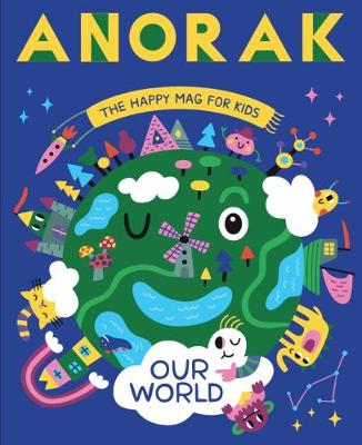 Anorak Magazine: Our World