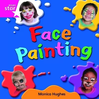 Rigby Star Independent Pink Reader 10: Face Painting