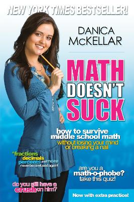 Math Doesn't Suck: How to Survive Middle School Math Without Losing Your Mind or Breaking a Nail