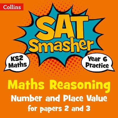 Year 6 Maths Reasoning - Number and Place Value for papers 2 and 3: For the 2020 Tests