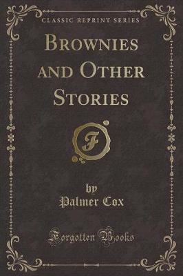 Brownies and Other Stories (Classic Reprint)