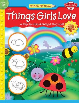 Things Girls Love: A Step-by-Step Drawing and Story Book