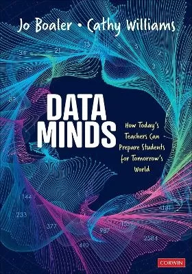 Data Minds: How Today’s Teachers Can Prepare Students for Tomorrow’s World