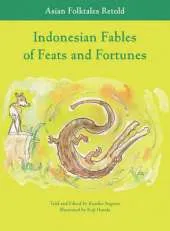 Indonesian Fables of Feats and Fortunes