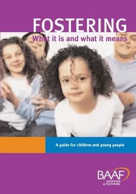 Fostering What it is and What it Means: A Guide for Children and Young People