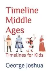 Timeline Middle Ages: Timelines for Kids