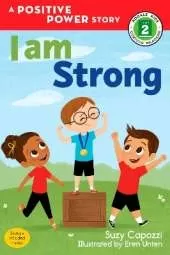 I Am Strong: A Positive Power Story