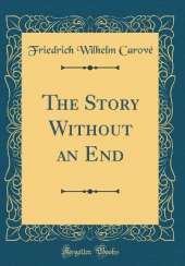 The Story Without an End (Classic Reprint)