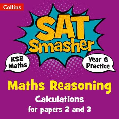 Year 6 Maths Reasoning - Calculations for papers 2 and 3: For the 2020 Tests
