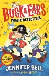 Buck & Ears Pirate Detectives: Spot the hidden clues to solve the pirate mystery in the funniest book of the year!