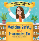 The Great Pharmacy Adventure: Medicine Safety with Pharmacist Flo