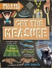Maths is Everywhere: Get the Measure: Units and measurements