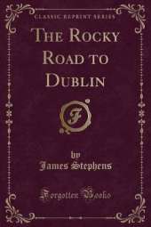 The Rocky Road to Dublin (Classic Reprint)