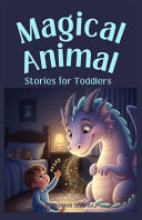 Magical Animal Stories for Toddlers: 69 Whimsical Tales with Adorable Pictures for Bedtime or Playtime