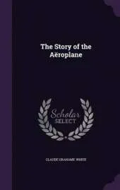 The Story of the Aeroplane