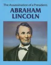 The Assassination of a President: Abraham Lincoln