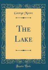 The Lake (Classic Reprint)