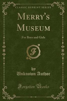 Merry's Museum: For Boys and Girls (Classic Reprint)