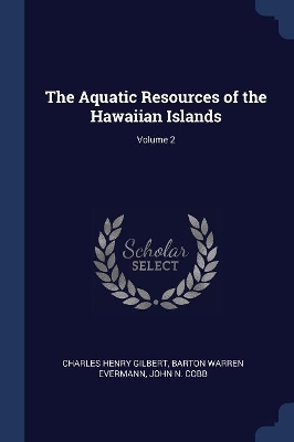 The Aquatic Resources of the Hawaiian Islands; Volume 2