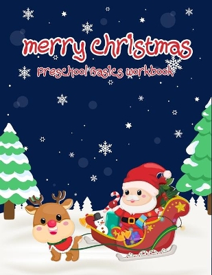 Merry Christmas Preschool Basics Workbook: kindergarten math coloring workbook, number 1-10, counting and shape.