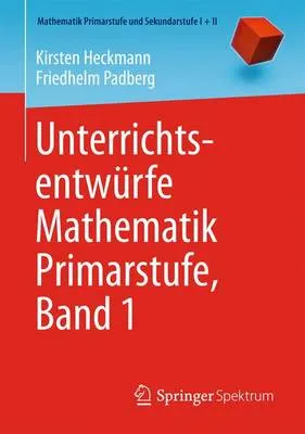 Unterrichtsentwurfe Mathematik Primarstufe, Band 1
