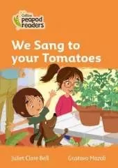 Level 4 - We Sang to your Tomatoes