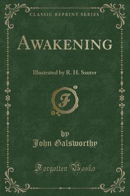 Awakening: Illustrated by R. H. Sauter (Classic Reprint)