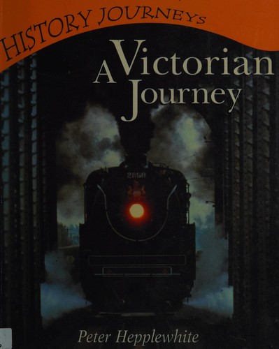 A History Journeys: A Victorian Journey