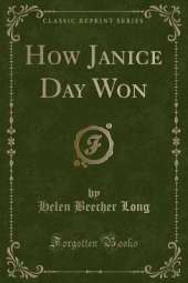 How Janice Day Won (Classic Reprint)