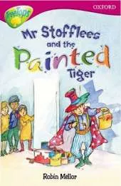 Oxford Reading Tree: Level 10: Treetops Stories: Mr Stoffles and the Painted Tiger