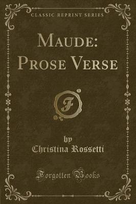 Maude: Prose Verse (Classic Reprint)