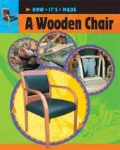 How It's Made: A Wooden Chair