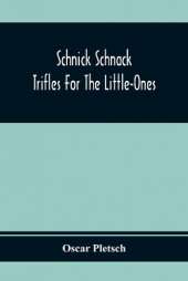 Schnick Schnack; Trifles For The Little-Ones