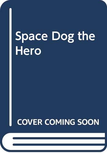 Space Dog the Hero