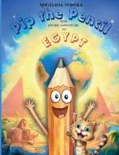 Pip the Pencil And His Big Adventure to Egypt