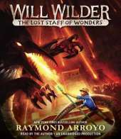 Will Wilder: The Lost Staff Of Wonders