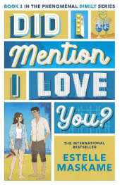 Did I Mention I Love You? (The DIMILY Series): the perfect YA romance - secrets, forbidden love and family drama!