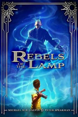 Rebels Of The Lamp, Book 1: Rebels of the Lamp