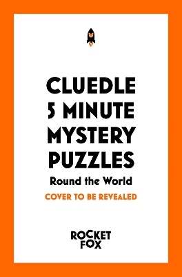 Cluedle - 5 Minute Mystery Puzzles: Round the World