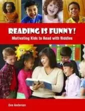 Reading Is Funny!: Motivating Kids to Read with Riddles