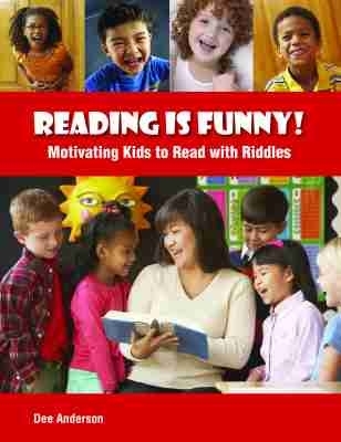 Reading Is Funny!: Motivating Kids to Read with Riddles