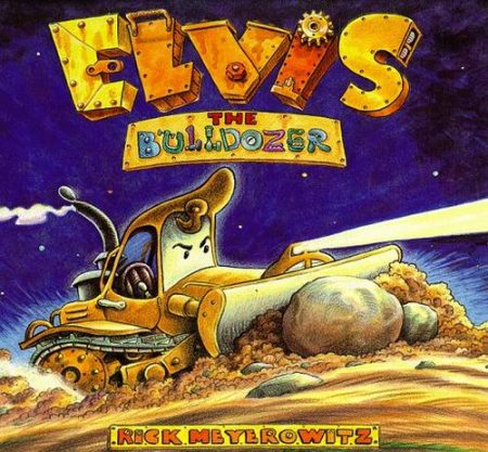Elvis the Bulldozer
