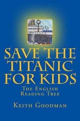 Save the Titanic for Kids: The English Reading Tree