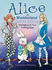 Alice in Wonderland Paper Dolls: Through an All New Looking Glass