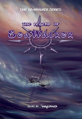 The Legend of SeaWalker: A Novel