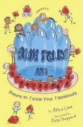 Blue Jelly and Strawberries: Poems to Tickle Your Tastebuds