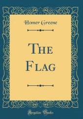 The Flag (Classic Reprint)