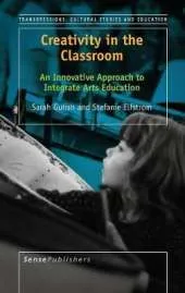 Creativity in the Classroom: An Innovative Approach to Integrate Arts Education