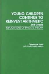 Young Children Continue to Reinvent Arithmetic: Implications of Piaget's Theory