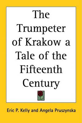 The Trumpeter of Krakow a Tale of the Fifteenth Century